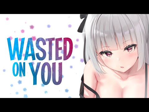 Nightcore - MKJ & RIELL \\ Wasted on You (Lyrics)