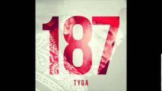 Tyga - 187 - Clique / Fuckin Problem