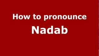 How to pronounce Nadab