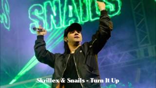 Skrillex & Snails - Turn It Up (Original Mix)