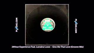 24Hour Experience Feat. Lorraine Lowe - Give Me That Love (Groove Mix).mpg