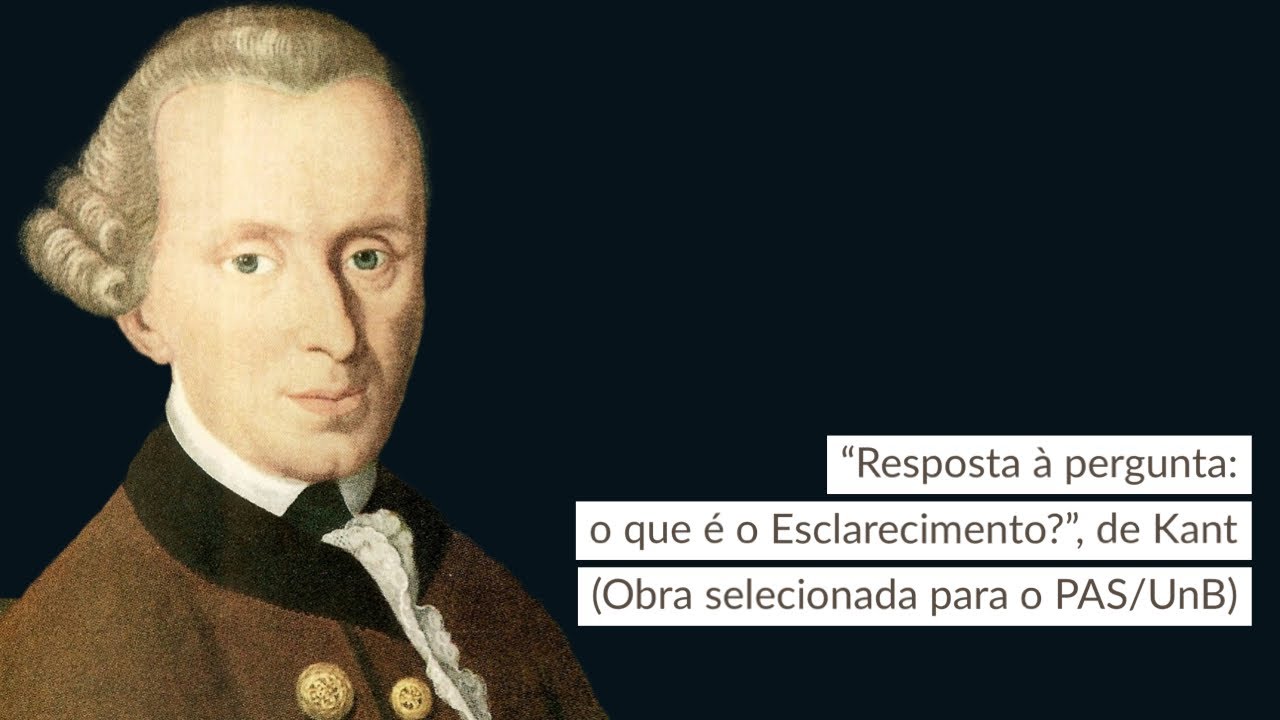 “Resposta à pergunta: o que é o Esclarecimento?”, de Kant (Obra do PAS/UnB)
