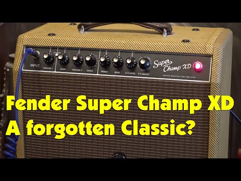 Fender Super Champ XD A forgotten Classic?