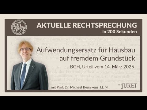 Aufwendungsersatz für Hausbau auf fremdem Grundstück - BGH, Urteil vom 14 März 2025