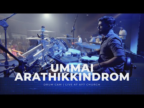 Ummai Arathikkindrom | AFT Church | Drum Cam of Vineeth David