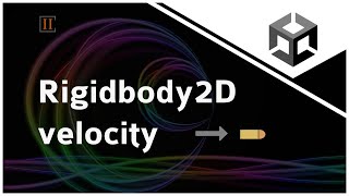 Rigidbody2D velocity movement in Unity