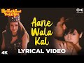 Aane Wala Kal Lyrical Phir Teri Kahani Yaad Aayee Pooja Bhatt Rahul Roy Kumar San