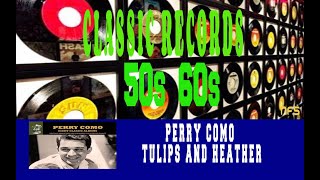 PERRY COMO - TULIPS AND HEATHER