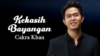 Download lagu Cakra Khan - Kekasih Bayangan (Lirik Video) mp3 Download lagu Cakra Khan - Kekasih Bayangan (Lirik Video) mp3