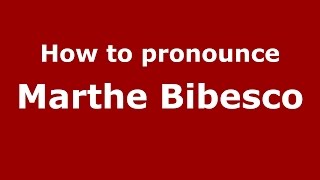 How to pronounce Marthe Bibesco