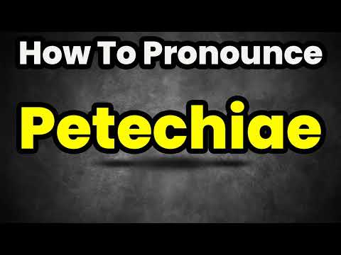 How To Pronounce Petechiae? (CORRECTLY) Meaning & Pronunciation
