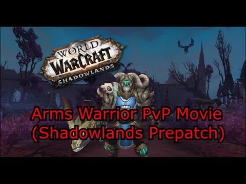 Arms Warrior PvP Movie Shadowlands Prepatch