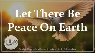 Let There Be Peace on Earth | Choir and Piano with Lyrics | Song for World Peace | Christian Hymn