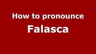 How to pronounce Falasca