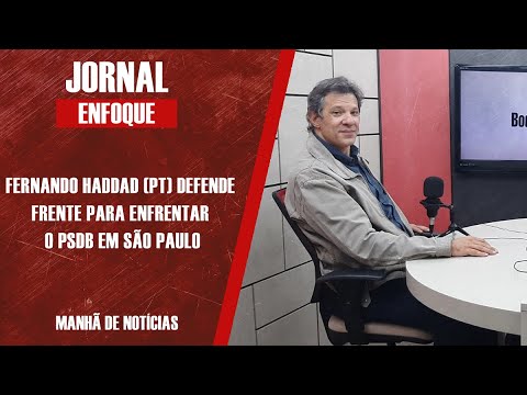 Fernando Haddad (PT) defende frente para enfrentar o PSDB em São Paulo