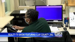 Reality TV show featuring Clay County jail