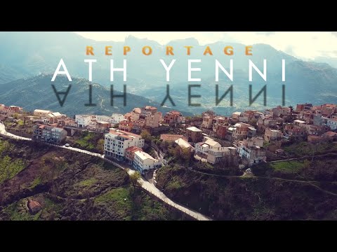 Reportage Ath-Yenni  La Pérle de la Kabylie (بني ينني) جوهرة القبائل