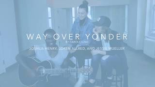 &quot;Way Over Yonder&quot; (Acoustic Cover)