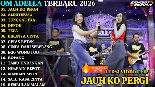 Download lagu ADELLA TERBARU - JAUH KO PERGI - AISHITERU 2 - TUNGGAL EKA - OM ADELLA FULL ALBUM TERBARU 2026 mp3