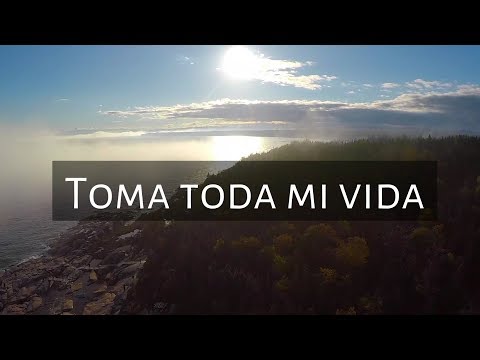 Toma toda mi vida (LETRA) 2017 - Marcos Witt feat. Josué Del Cid EN VIVO