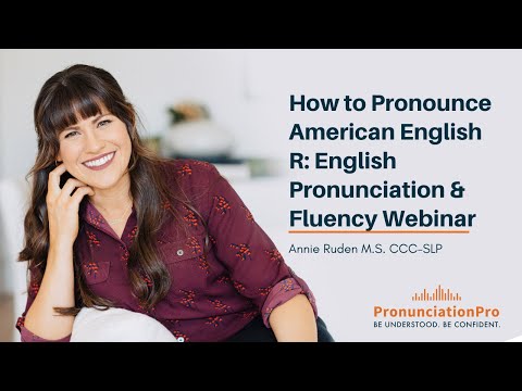 How To Pronounce American English R: English Pronunciation & Fluency Webinar Video