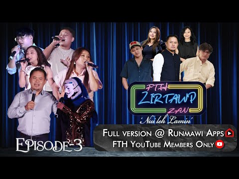 FTH ZIRTAWP ZAN EPS 3  FULL VERSION @ RUNMAWI APP & FTH MEMBERS ONLY