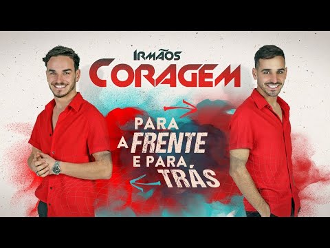 Irmãos Coragem - Para a frente e para trás (Official video)