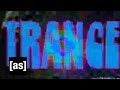 Trance Intro | Tim and Eric Awesome Show, Great Job! | Adult Swim