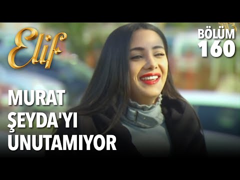 Murat Şeyda'yı Unutamıyor | Elif 160. Bölüm