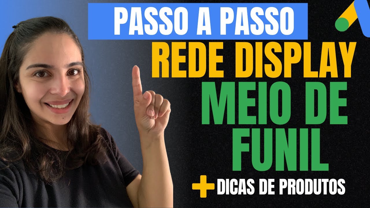 [Display Meio de Funil] Escolhendo Produto e Subindo Campanha Meio de Funil no Google ADS/Display.