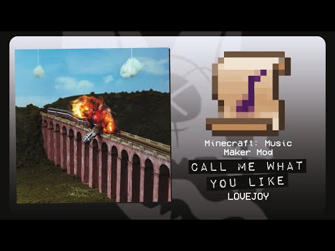 Call Me What You Like - Lovejoy - Minecraft Music Maker Mod Cover