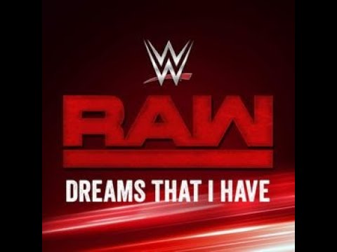 (WWE RAW 2016-2018) DREAMS THAT I HAVE BY CFO$ (FT.WILL ROUSH)