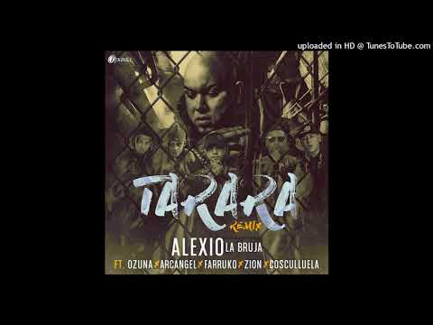TARARA (FULL REMIX) - ALEXIO "LA BRUJA" FT ARCANGEL,FARRUKO,ZION,COSCULLUELA,OZUNA