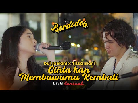DUET MANIS DUL JAELANI FEAT. TISSA BIANI - CINTA 'KAN MEMBAWAMU KEMBALI| BERDODOI LIVE AT SARINAH!