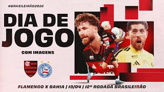 🔴 AO VIVO: FLAMENGO x BAHIA | COM IMAGENS PARA FORA DO BRASIL | BRASILEIRÃO (19/04/26)