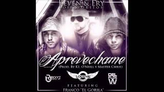Keven y Ery Ft. Franco El Gorila - Aprovechame(Prod By. K-1)