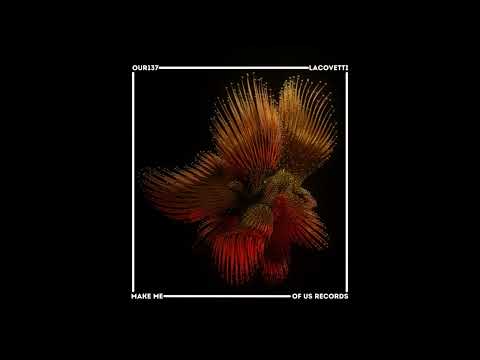 Lacovetti - Make Me (Original Mix)