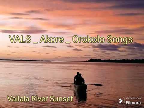 VALS _ Akore _ Orokolo _ Songs