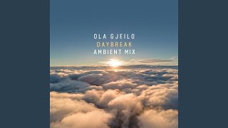 Gjeilo: Daybreak (Ambient Mix)