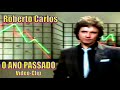 ROBERTO CARLOS - O ANO PASSADO (Vídeo Clip RC Especial) - 4k