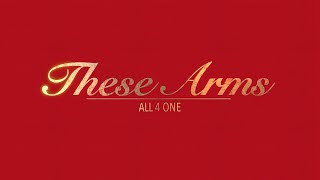 THESE ARMS WITH LYRICS BY ALL 4 ONE   HD 1080p