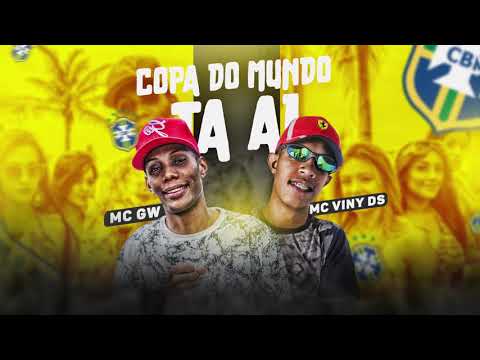 MC GW e MC Viny DS - Copa Do Mundo Ta Ai (DJ FG -2P MUSIC)