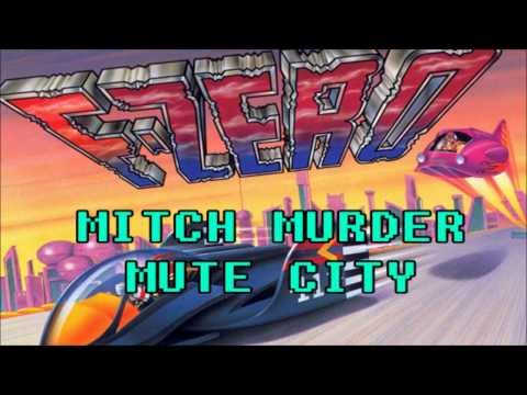 Mitch Murder - Mute City (F-ZERO)