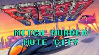 Mitch Murder - Mute City (F-ZERO)