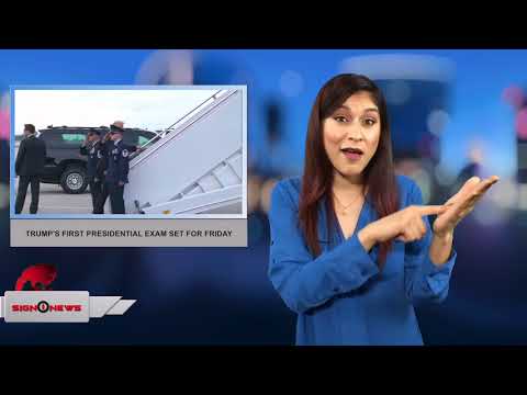 Trump's first presidential exam set for Friday (ASL - 1.11.18)