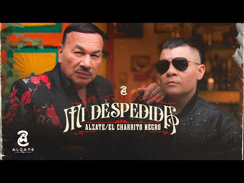ALZATE & EL CHARRITO NEGRO - MI DESPEDIDA 🥃 | VIDEO OFICIAL