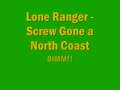 Lone Ranger - Screw Gone a North Coast