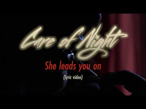 Care of Night - She Leads You On (Lyric video)