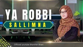 Download lagu TERBARU❗️YA ROBBI SALLIMNA (WAKHTIM LANA)   Khanifah Khani mp3