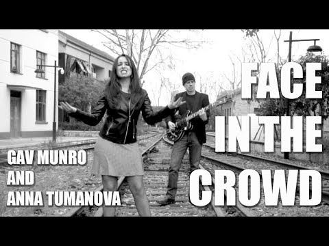 Face in the Crowd (words and music Gav Munro & Anna Tumanova)